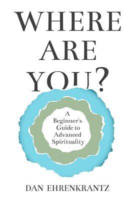 Where Are You? A Beginner's Guide to Advanced Spirituality - free ebook