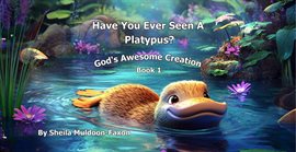 Have You Ever Seen a Platypus? - free ebook