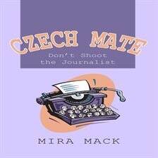 Czech Mate: Don't Shoot the Journalist - free audiobook