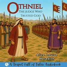 Christianity - Othniel: The Judge Who Trusted God - free audiobook