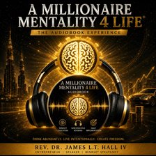 A Millionaire Mentality 4 Life© - free audiobook