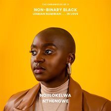 LGBT Studies - The Chronicles of a Non-Binary Black Lesbian Namibian...in Love - free audiobook