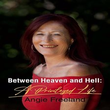Between Heaven and Hell: A Privileged Life - free audiobook