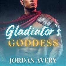 Gladiator's Goddess (Alpha Male Romance) - free audiobook