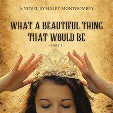 What a Beautiful Thing That Would Be - Part 1 - free audiobook