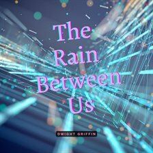 The Rain Between Us - free audiobook