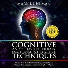 Cognitive Behavioral Therapy (CBT) - Cognitive Behavior Therapy and Emotional Intelligence Techniques - free audiobook