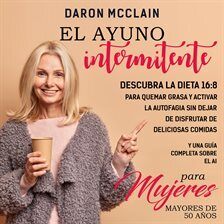El ayuno intermitente: Descubra la dieta 16:8 para quemar grasa y activar la autofagia sin dejar de… - free audiobook