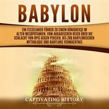 Iran - Babylon: Ein fesselnder Führer zu einem Königreich im alten Mesopotamien. Vom Akkadischen Reich ü... - free audiobook