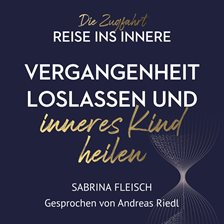 Vergangenheit loslassen und inneres Kind heilen - free audiobook