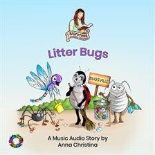 Litter Bugs (A Music Audio Story) - free audiobook