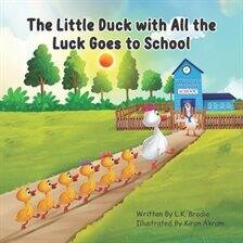 The Little Duck With All the Luck Goes to School - free audiobook