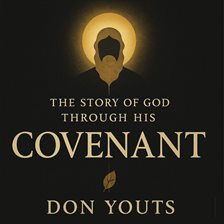 The Story of God Through His Covenant - free audiobook