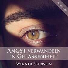 Angst verwandeln in Gelassenheit - free audiobook