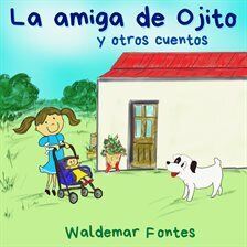La amiga de Ojito y otros cuentos. - free audiobook