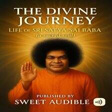 The Divine Journey: Life of Sri Satya Sai Baba - free audiobook