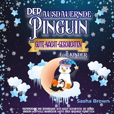 Der ausdauernde Pinguin - Gute-Nacht-Geschichten für Kinder - free audiobook