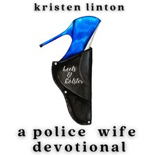 Heelsandholster: A Police Wife Devotional - free audiobook