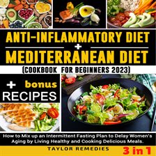 1) Anti-Inflammatory Diet + 2) Mediterranean Diet: How to Mix Up an Intermittent Fasting Plan for B… - free audiobook