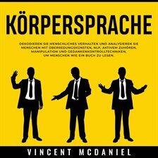 Körpersprache: Dekodieren Sie menschliches Verhalten und analysieren Sie Menschen mit Überredungs... - free audiobook