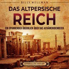 Iran - Das Altpersische Reich: Ein spannender Überblick über das Achämenidenreich - free audiobook