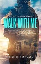Walk With Me, When Grief Passes Love Remains - free audiobook