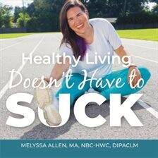 Healthy Living Doesn't Have to Suck! - free audiobook