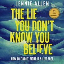 The Lie You Don't Know You Believe - free audiobook