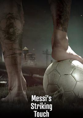 Messi's Striking Touch - free movie