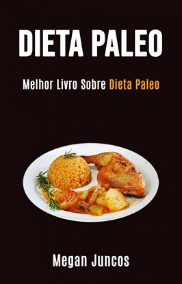 Dieta Paleo: Melhor Livro Sobre Dieta Paleo - free ebook