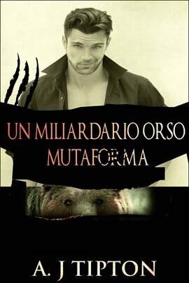 Un Miliardario Orso Mutaforma - free ebook