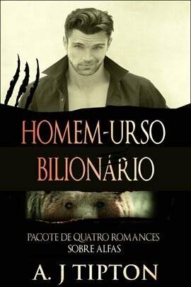 Homem-urso Bilionário: Pacote de Quatro Romances Sobre Alfas - free ebook