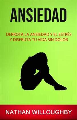 Derrota La Ansiedad Y El Estrés Y Disfruta Tu Vida Sin Dolor - free ebook