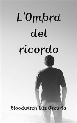 L'Ombra del ricordo - free ebook