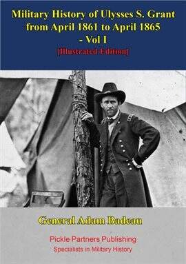 North America - Military History of Ulysses S. Grant From April 1861 to April 1865 - free ebook