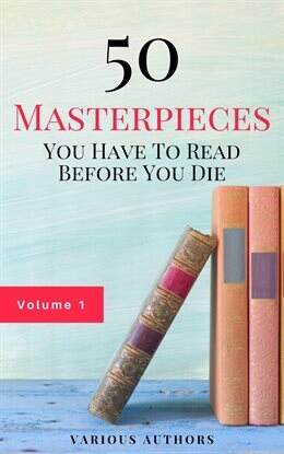 50 Masterpieces You Have to Read Before You Die Volume: 1 - free ebook