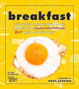 Breakfast: The Most Important Book About the Best Meal of the Day - free ebook