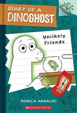 Dinosaurs & Prehistoric Creatures - Unlikely Friends: A Branches Book (Diary of a Dinoghost #1) - free ebook