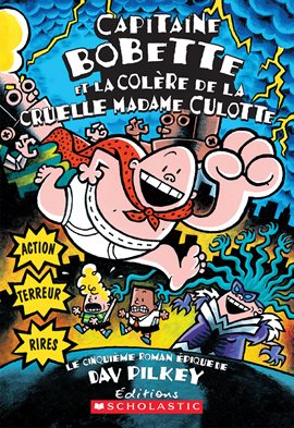 Capitaine Bobette et la colère de la cruelle Madame Culotte - free ebook