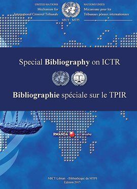 International Criminal Tribunal for Rwanda (ICTR) Special Bibliography 2015 - free ebook