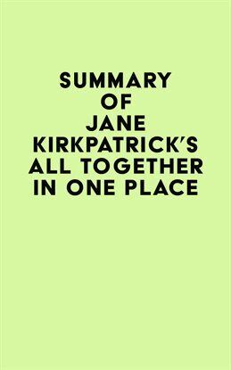 General - Summary of Jane Kirkpatrick's All Together in One Place - free ebook