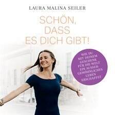 Schön, dass es dich gibt! - Wie du mit deinem Geschenk für die Welt ein außergewöhnliches Leben ers… - free audiobook