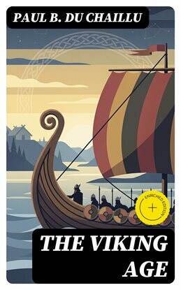 The Viking Age Ebook by Paul Belloni Du Chaillu | hoopla