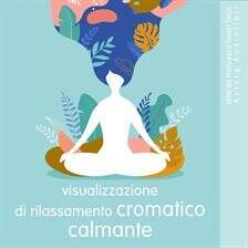 Colore Rilassante Lenitivo colore Rilassante Visualizzazione di rilassamento Audiobook by ...