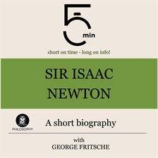 Sir Isaac Newton: A Short Biography