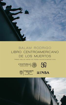 Libro Centroamericano De Los Muertos Ebook by Rodrigo Balam | hoopla