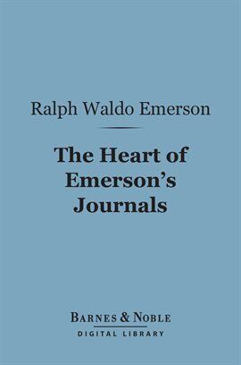 The Heart of Emerson's Journals Ebook by Ralph Waldo Emerson | hoopla