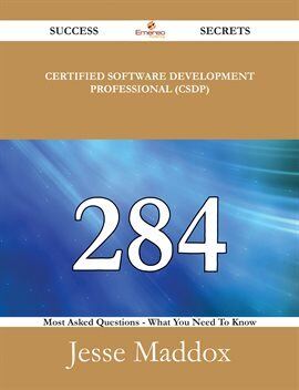 Certified Software Development Professional (CSDP) 284 Success Secrets ...