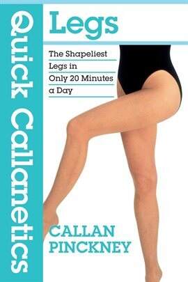 Quick Callanetics - Legs Ebook by Callan Pinckney | hoopla