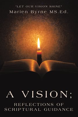 A Vision; Reflections of Scriptural Guidance Ebook by Marien Byrne, MS ...